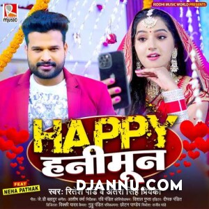 Happy Honeymoon - Ritesh Pandey, Antra Singh Priyanka